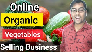How to start Online Organic Food Selling Business in India?