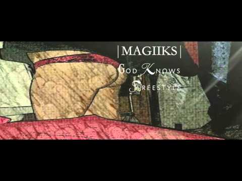 MAGIIKS|GOD KNOWS FREESTYLE VIDEO HD