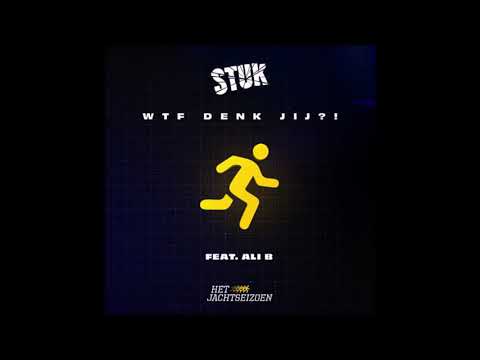 STUK ft. Ali B - WTF denk jij!