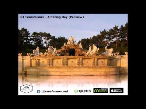 DJ Transformer - Amazing Day - (Preview)