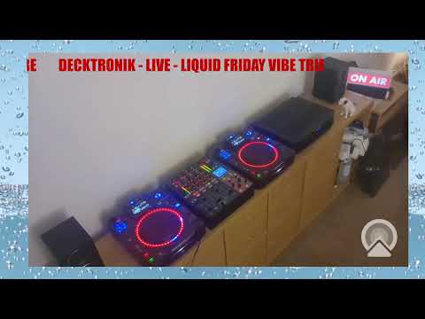 Decktronik-Liquid Friday Vibe Tribe 31.5.24