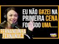 FERNANDINHA FERNANDEZ ENGANOU GERAL FERNANDINHA FERNANDEZ MAIS QUE 8 MINUTOS