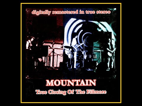 Mountain - True Closing Of The Fillmore 1971  (Complete Bootleg)