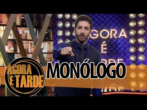Monólogo - Programa Agora é Tarde - 28/05/2014