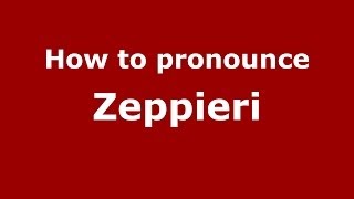 How to pronounce Zeppieri