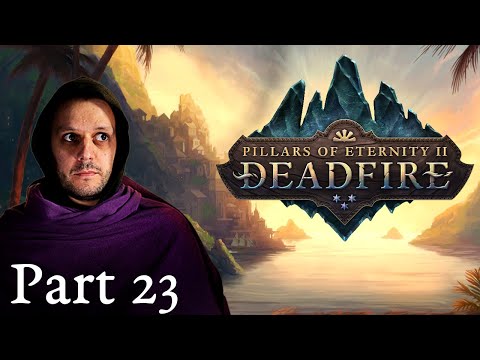 Pillars of Eternity II: Deadfire - Live Let's Play | #23