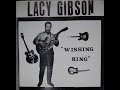Lacy Gibson "I Wish I Had A Wishing Ring" - El Saturn Blues Rarity
