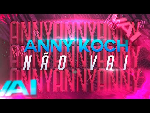 Anny Koch - Não vai ( Prod. Okami )