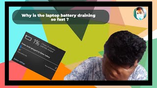 Why is the Laptop battery draining so fast ?