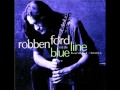 Robben Ford and the Blue Line - I'm A Real Man