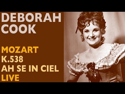 Deborah Cook - Mozart: Concert aria K.538, Ah se in ciel, benigne stelle
