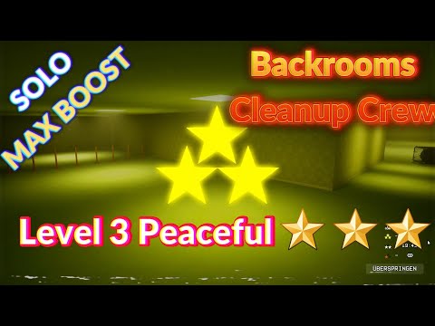 Solo Max Boost - Level 3 - Peaceful ⭐️⭐️⭐️ / Backrooms Cleanup Crew