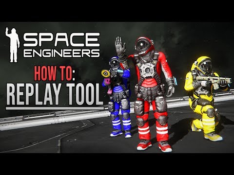 How to use the Replay Tool (Cinematics) in Space Engineers!