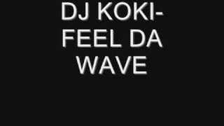 DJ koki FEEL DA WAVE