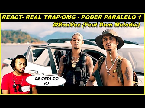 REACT - REAL TRAP/OMG-PODER PARALELO 1👑MBnaVoz Feat Dom Melodia[Vídeoclipe Oficial]Prod Patata & JN💣