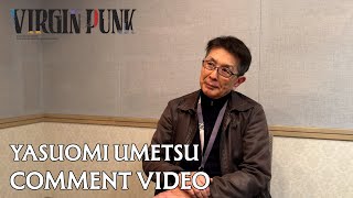 Yasuomi Umetsu Comment Video [Subtitled]