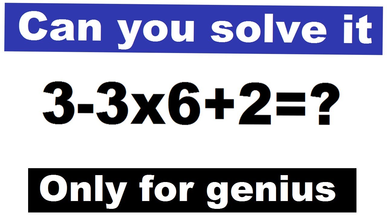 How to solve 3-3x6+2= what is the answer