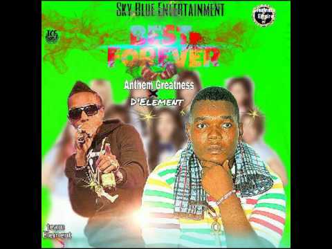 D'Element Featuring Anthem Greatness- Best Forever