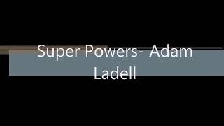 Adam ladell super powers 😏👌