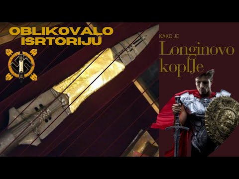 Longinovo Koplje: Kako je Koplje Svetog Longina Oblikovalo Istoriju #longinovokoplje