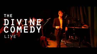 The Divine Comedy - Down In The Street Below (Part 1)
