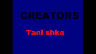 Creators - Tani Shko