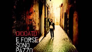 diodato   e forse sono pazzo