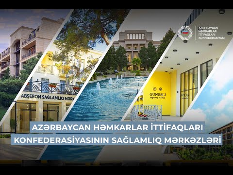 Azərbaycan Həmkarlar İttifaqları Konfederasiyasının Sağlamlıq Mərkəzləri yenidən qurulub