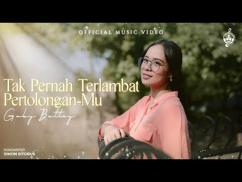 Tak Pernah Terlambat PertolonganMu - Gaby Bettay (Official Music Video)