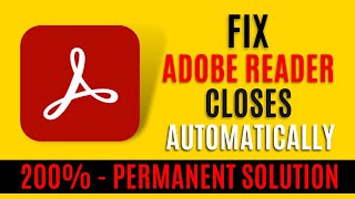 Fix - Adobe Reader closes immediately after opening PDF file  2022 ( 200% Permanent Solution)