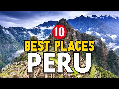 10 Best Places To Visit In Peru - Ultimate Travel Guide