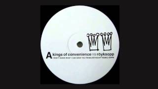 Kings Of Convenience - I Don't Know What I Can Save You From (Röyksopp Remix)