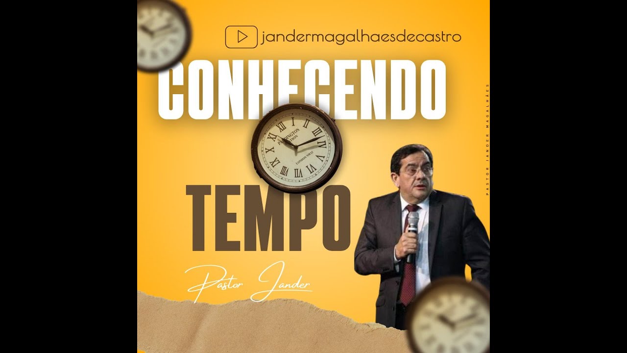 "CONHECENDO O TEMPO QUE ESTAMOS VIVENDO"  Pr Jander Magalhães. Mensagem pregada Ipanema 23/07/2023