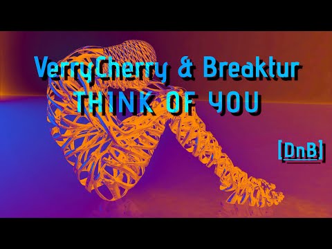 VeryCherry & Breaktur - Think Of You