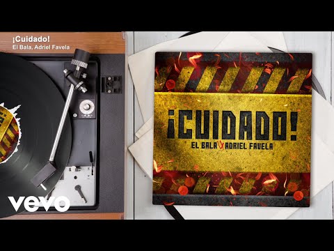 El Bala, Adriel Favela - ¡Cuidado! (Audio)