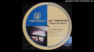 A - Jay Tripwire - Allnight (Then)