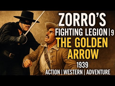 Zorros Fighting Legion | 9 | The Golden Arrow | 1939 | Action | Western | Adventure | Serial