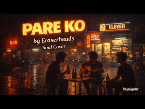 Pare Ko by Eraserheads (Soul Cover)