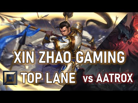 Xin Zhao Gaming - Top Lane - League of Legends Season 11 Xin Zhao vs Aatrox