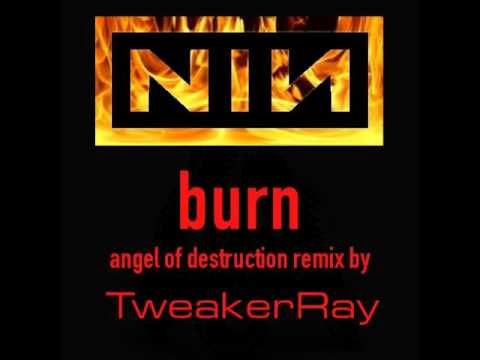Nine Inch Nails - Burn (Angel Of Destruction ReMix by TweakerRay)