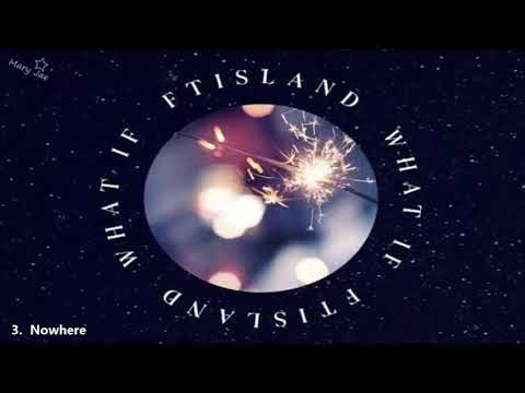 FTISLAND - 6TH MINI ALBUM ‘WHAT IF’  [FULL ALBUM]