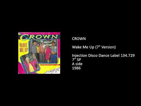 CROWN - Wake Me Up (7'' Version) - 1986