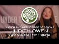 Judith Owen - 'You Are Not My Friend' | UNDER THE APPLE TREE
