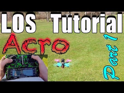 How to fly Line Of Sight : Acro Tutorial Part 1