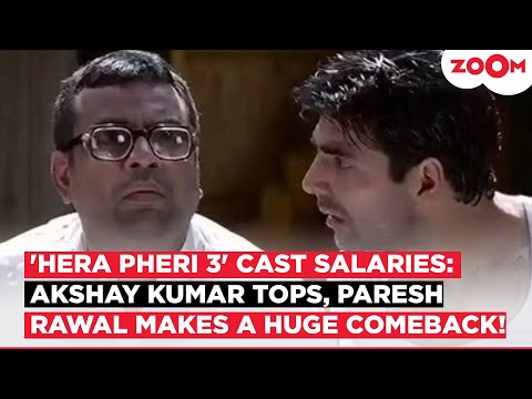 Hera Pheri 3's cast Salaries REVEALED: Akshay Kumar LEADS while Paresh Rawal makes a huge comeback