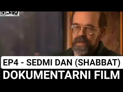 EP4 - DOKUMENTARNI FILM - SEDMI DAN - SHABBAT 