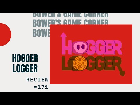 Bower's Game Corner: Hogger Logger Review
