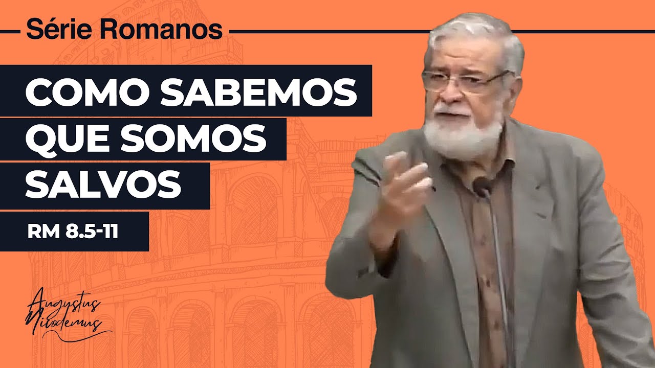 34. Como Sabemos que Somos Salvos  (Rm 8.5-11)
