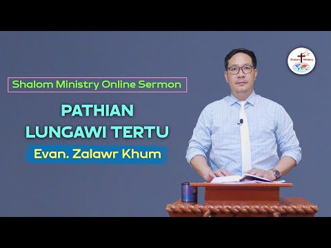 Evan. Zalawr Khum || Pathian Lungawi Tertu - Shalom Ministry