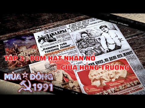 MÙA ĐÔNG 1991 -TẬP 3: BOM HẠT NHÂN NỔ GIỮA HỒNG TRƯỜNG | Phim tài liệu 30 năm sự kiện Liên Xô tan rã